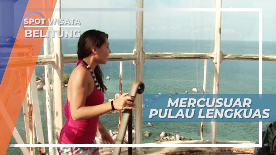 Melihat Keindahan Pulau Lengkuas dari atas Mercusuar, Belitung