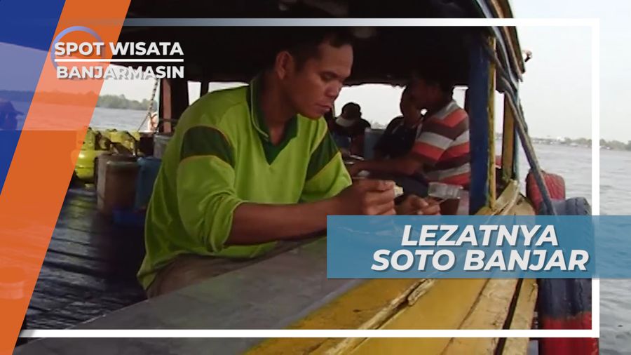 Menikmati Kelezatan Soto Banjar di Tengah Sungai Barito, Banjarmasin