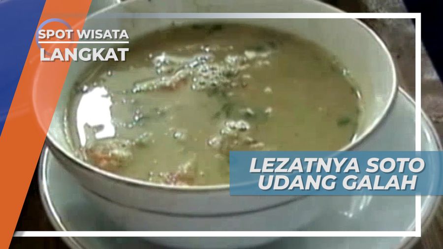 Lezatnya Soto Udang Galah, Bercita Rasa Khas Bikin Lidah Puas, Langkat