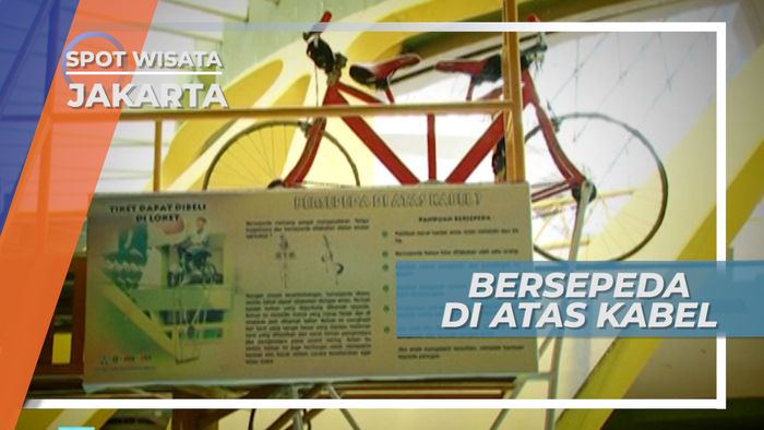 Bersepeda Di Atas Kabel, Wahana Menantang di Jakarta