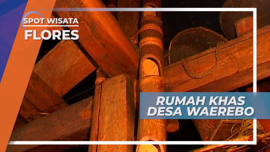 Mbaru Niang, Rumah Adat Desa Wae Rebo yang Memiliki Berbagai Keunikan