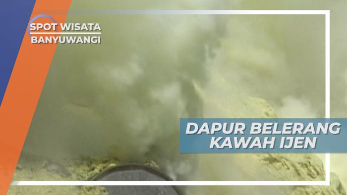 Dapur Belerang Kawah Ijen, Sumber Alam Penunjang Warga Setempat, Banyuwangi
