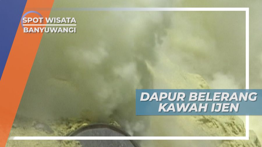 Dapur Belerang Kawah Ijen, Sumber Alam Penunjang Warga Setempat, Banyuwangi