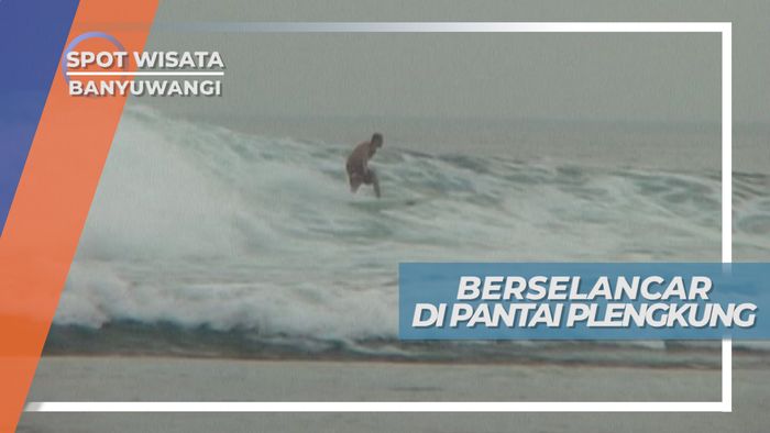 Berselancar Menaklukan Ombak Pantai Plengkung Banyuwangi