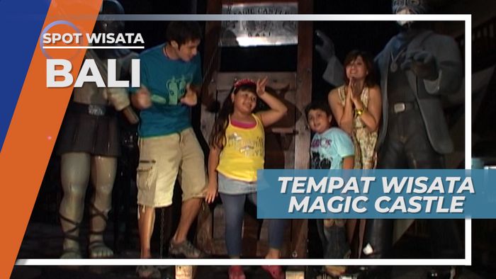 Mengunjungi Tempat Wisata Magic Castle, Bali