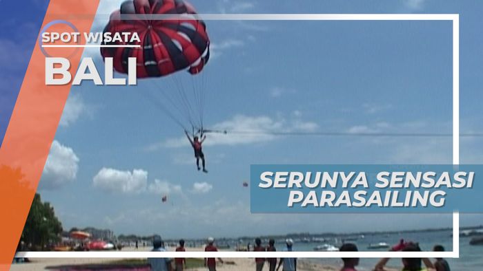 Mencoba Sensasi Melayang ke Udara dengan Parasailing, Bali