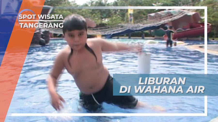Liburan Seru, Berenang Sepuasnya di Wahana Air, Tangerang