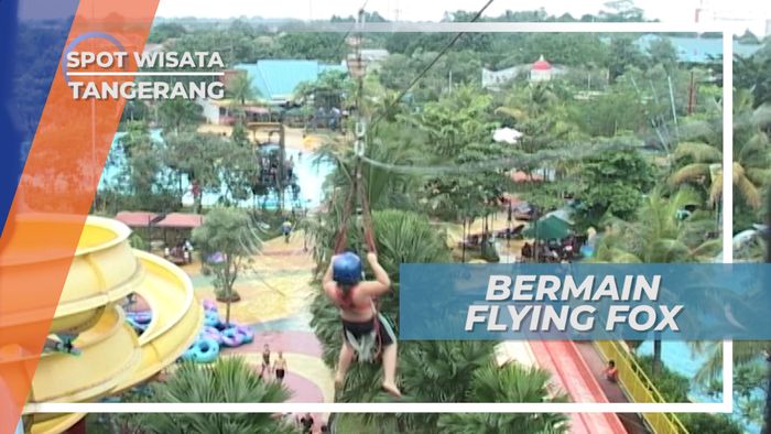 Uji Nyali, Bermain Flying Fox di Wahana Air Tangerang