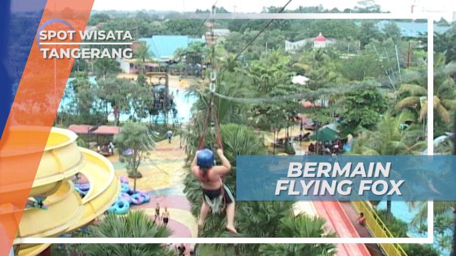 Uji Nyali, Bermain Flying Fox di Wahana Air Tangerang