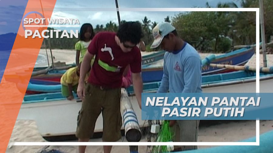 Kehidupan Nelayan Pantai Pasir Putih, Pacitan