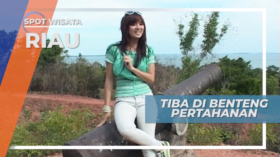Benteng Pertahanan yang Penuh Cerita Sejarah, Riau