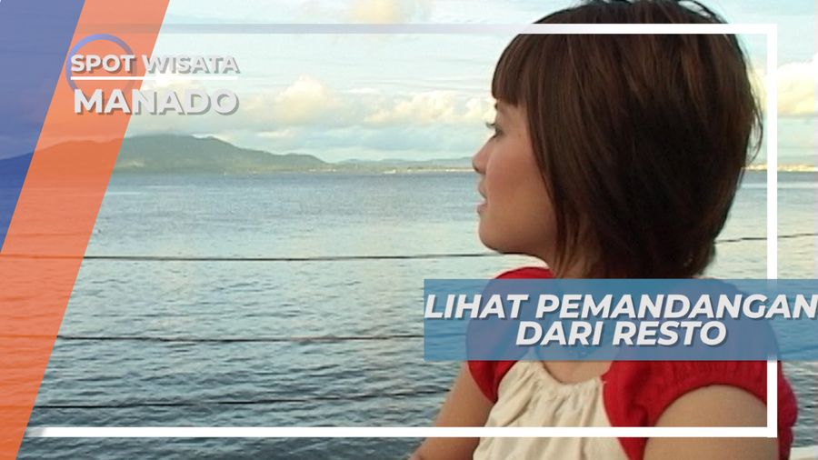 Pemandangan Indah, Restoran Mewah Tepi Laut Manado Sulawesi Utara