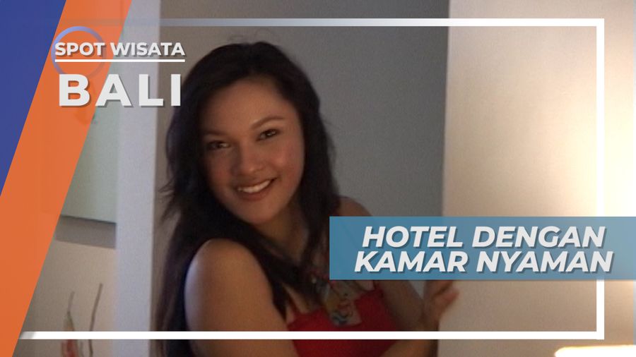Kamar Hotel Nyaman, Pelengkap Relaksasi Liburan, Bali