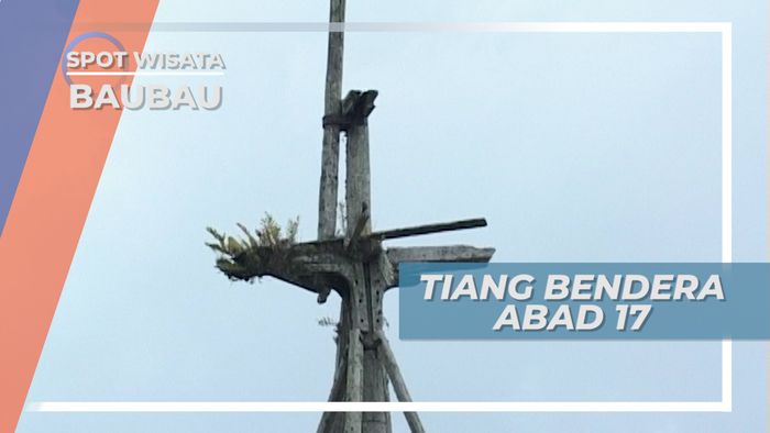Melihat Tiang Bendera Dari Abad 17 di Kawasan Benteng Keraton Bau-bau