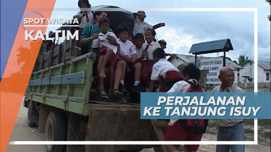 Naik Truk Melalui Jalan Terjal Menuju Tanjung Isuy Kalimantan Timur