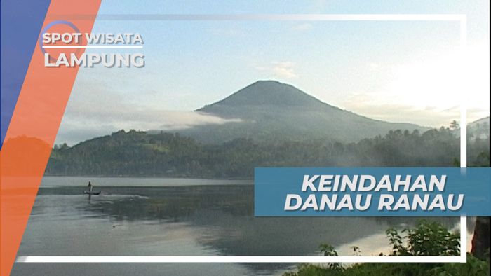 Ranau, Danau Vulkanik yang Terbentang Indah, Lampung
