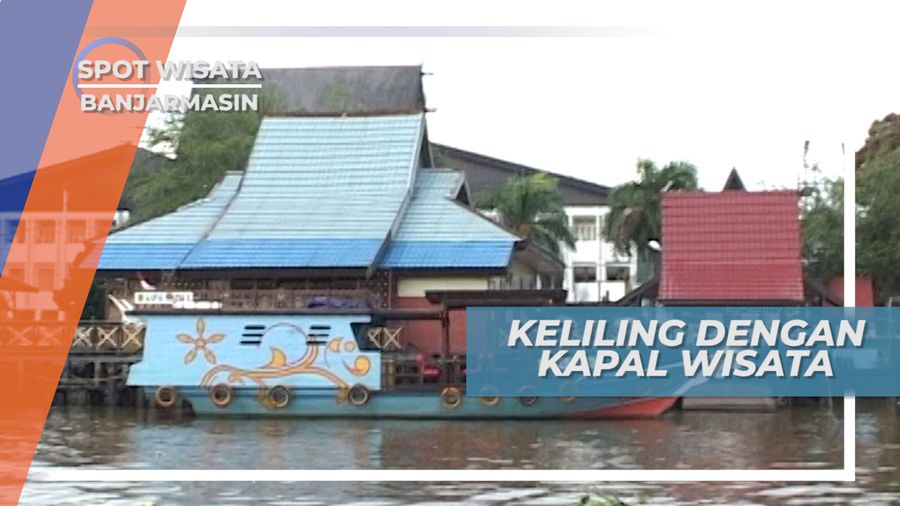 Menikmati Perjalanan Dengan Kapal Wisata Banjarmasin Kalimantan Selatan