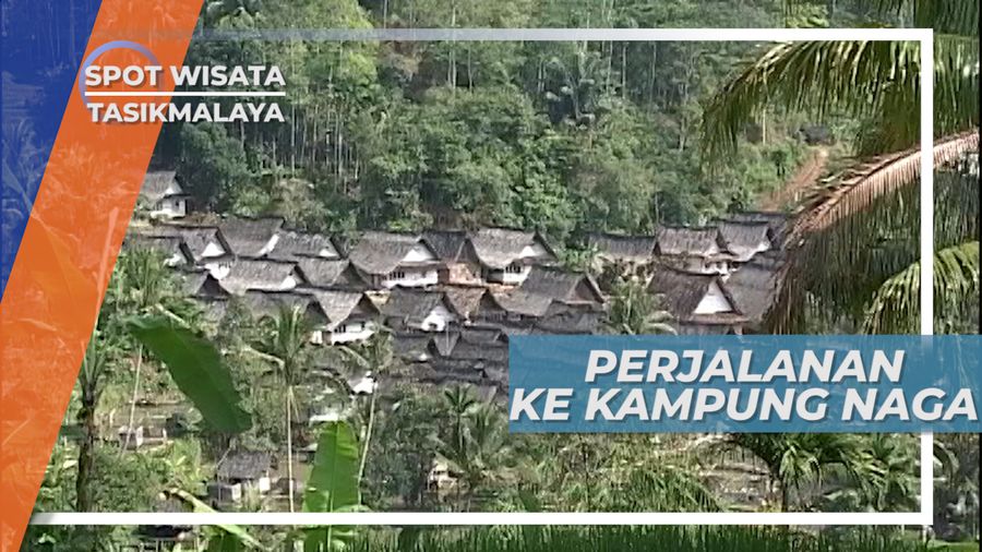 Kampung Naga, Sensasi Melalui Anak Tangga di Pedesaan Tasikmalaya