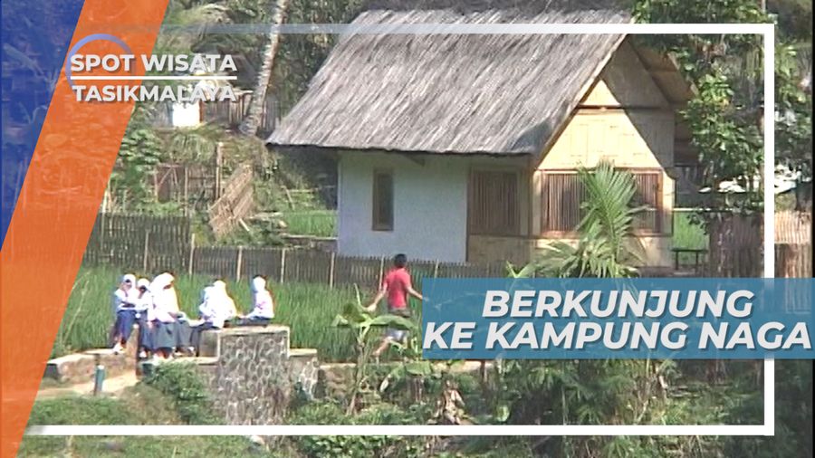 Kampung Naga, Desa yang Memegang Tatanan Hidup dan Tradisi Tasikmalaya