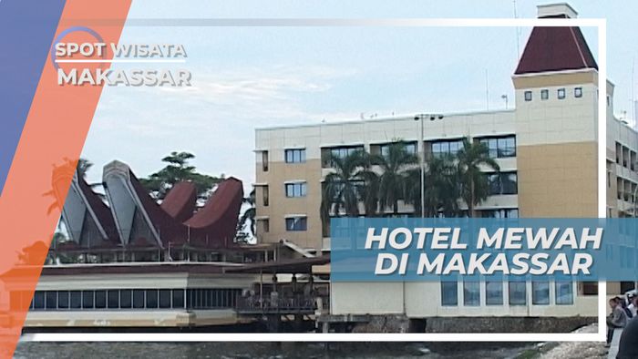 Menginap Di Hotel Mewah Kota Angin Mamiri Makassar