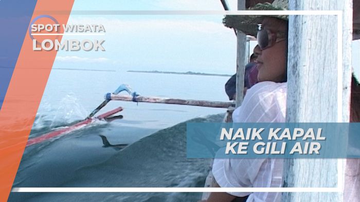 Menikmati Keindahan Alam Lombok dari atas Perahu Menuju Pulau Gili Air, Lombok