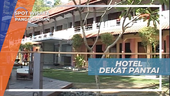 Menginap di Hotel Nyaman Dengan Pemandangan Pantai, Pangandaran
