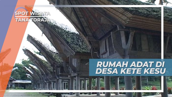 Gambaran Penuh Makna dari Rumah Adat Desa Kete Kesu, Tana Toraja