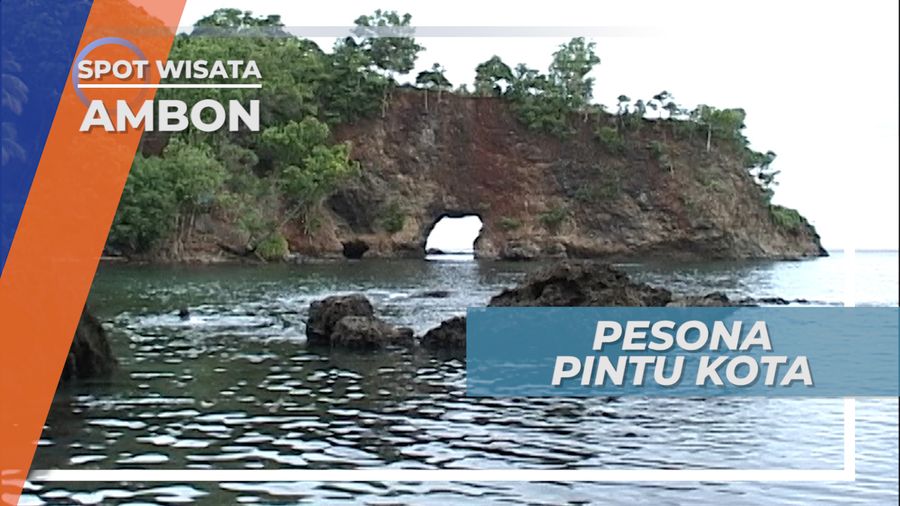 Pintu Kota, Pesona Keindahan Pantai Tebing yang Indah, Ambon 