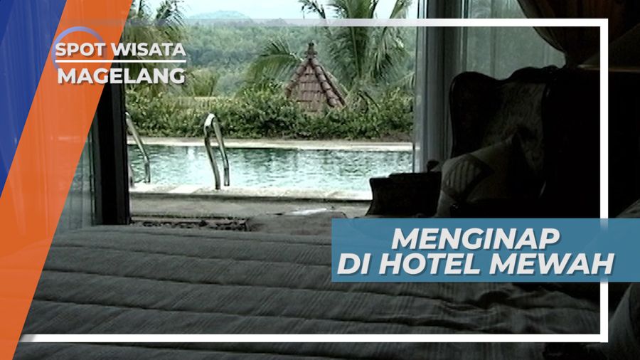 Menginap di Hotel Mewah, Magelang