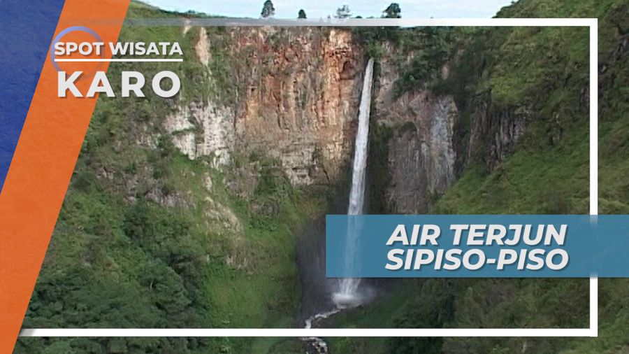 Sipiso-piso, Air Terjun Eksotis Destinasi Favorit Warga Karo, Sumatera Utara