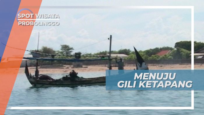 Berperahu Menuju Pulau Gili Ketapang Probolinggo
