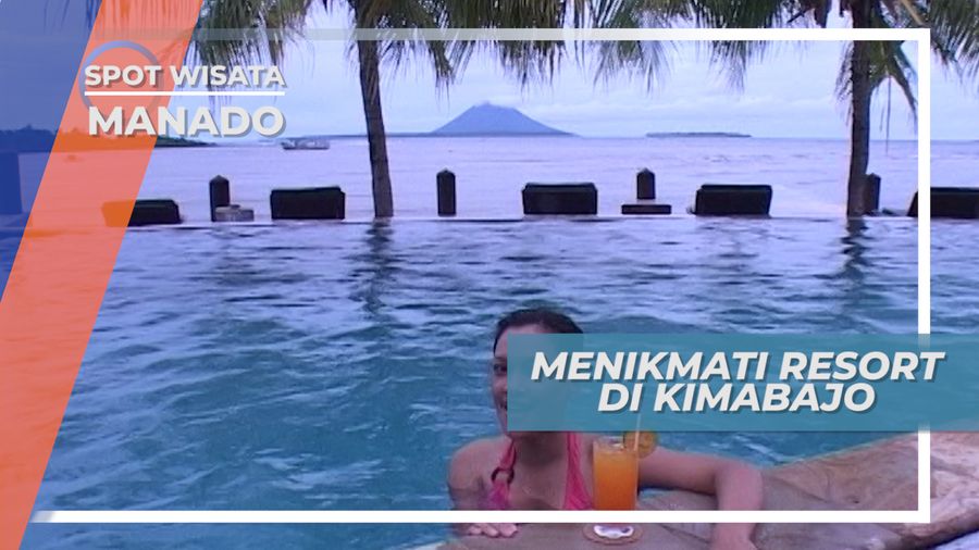 Menikmati Resort Mewah Dengan Pemandangan Alam yang Menakjubkan, Manado