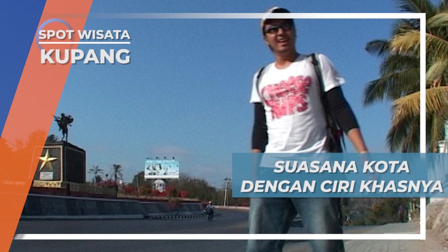 Menikmati Suasana Kota Kupang yang Menawan, Nusa Tenggara Timur