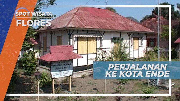 Mengunjungi Rumah Pengasingan Bung Karno di Kota Ende, Flores