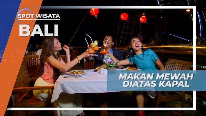 Santap Lezat nan Mewah di Atas Kapal, Bali