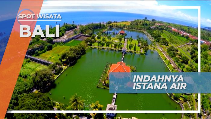 Taman Ujung Karangasem, Indahnya Istana Air Bali