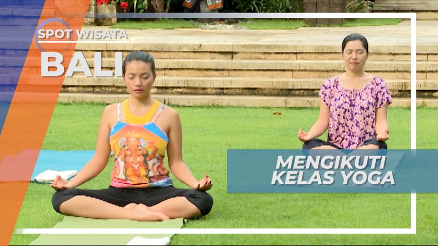 Mengikuti Kelas Yoga di Bali, Membuat Pikiran dan Jiwa Lebih Tenang