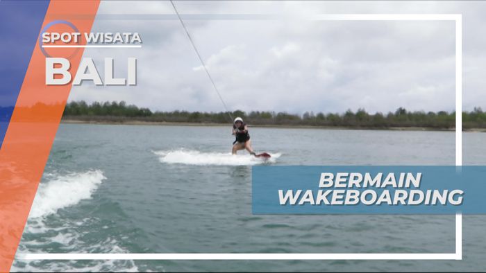 Mencoba WakeBoarding, Watersport Wisata Bahari yang Seru Abis !, Bali
