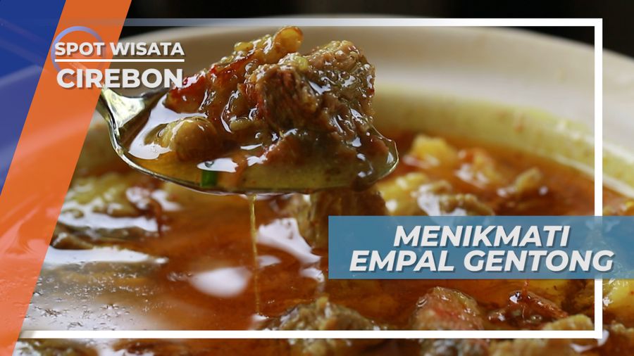 Menikmati Empal Gentong Khas Cirebon, Kelezatan Tiada Tara