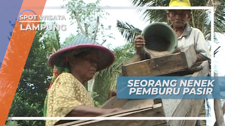 Mbah Tari, Nenek Tangguh Pemburu Pasir, Lampung