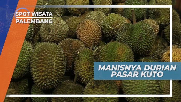 Durian Manis Legit Lezat di Pasar Kuto Palembang