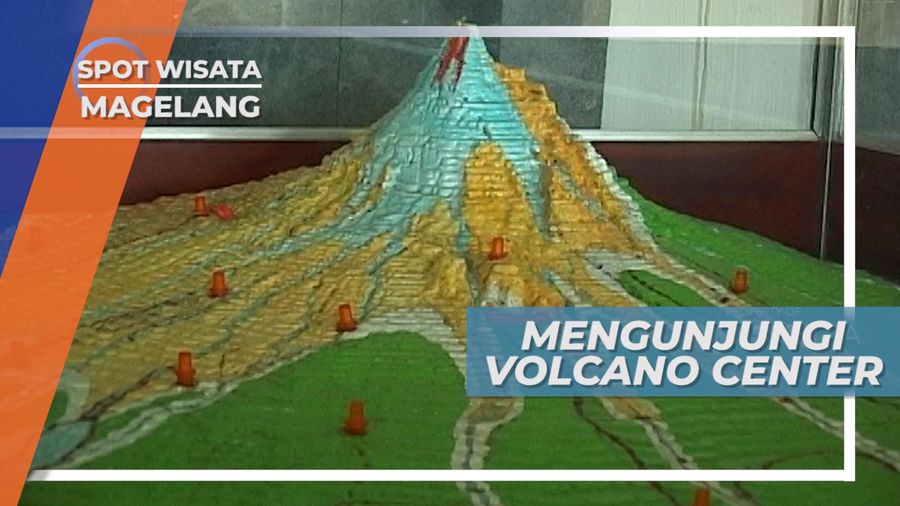 Volcano Center, Memahami Memahami dan Mengenal Merapi dari Dekat di Magelang