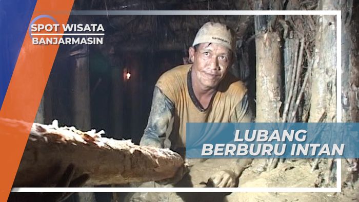 Pengap dan Sempit, Kondisi Terowongan Tempat Mengambil Intan, Banjarmasin