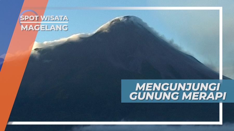 Mengunjungi Gunung Merapi Magelang, Memahami Kearifan Lokal dan Sejarah Pulau Jawa 