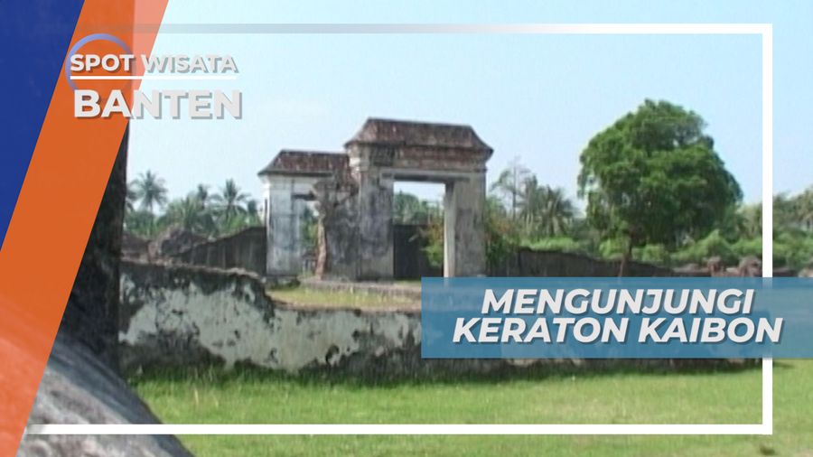 Keraton Kaibon, Hadiah Sang Sultan Untuk Ibunda di Tepi Sungai Cibanten
