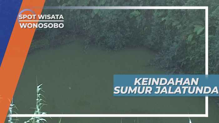 Sumur Jalatunda, Bekas Kepunden Gunung Api Yang Mengabulkan Permintaan di Wonosobo 