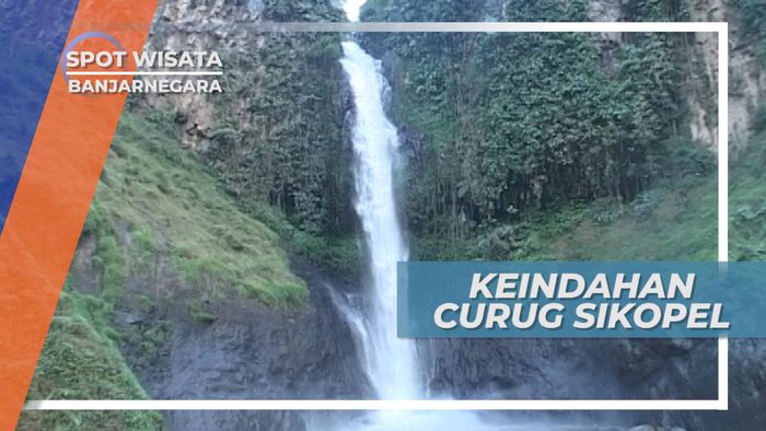 Curug Sikopel Banjarnegara, Panorama Indah Menyegarkan Mata Menenangkan Hati