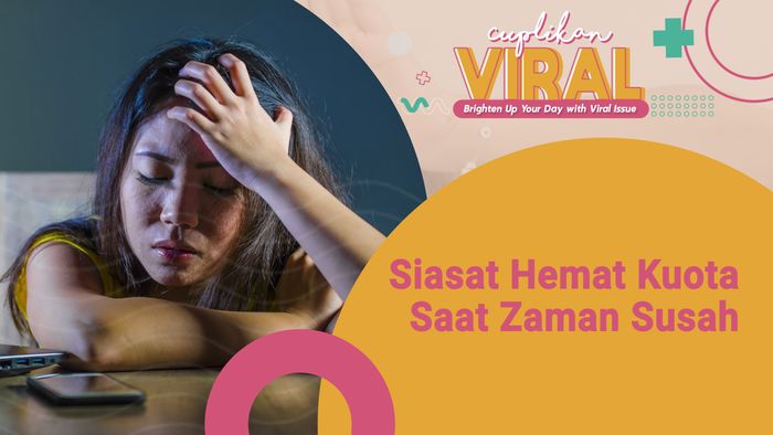 Siasat Hemat Kuota Saat Zaman Susah