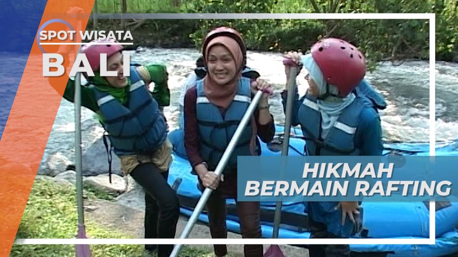 Rafting Telaga Waja, Kepolosan Alam Mengingatkan Hikmah Yang Diciptakan di Karangasem Bali 