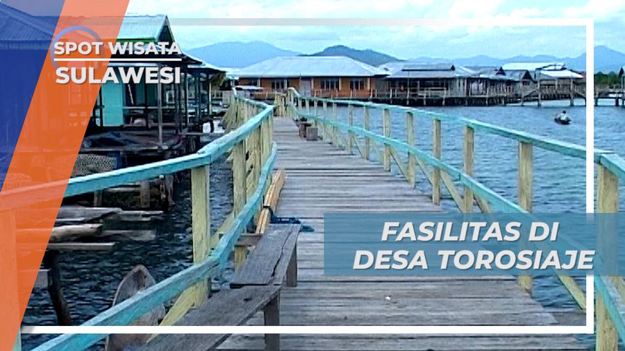 Suku Bajo Desa Torosiaje, Kampung Laut Berfasilitas Lengkap